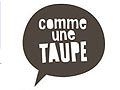 Comme une taupe